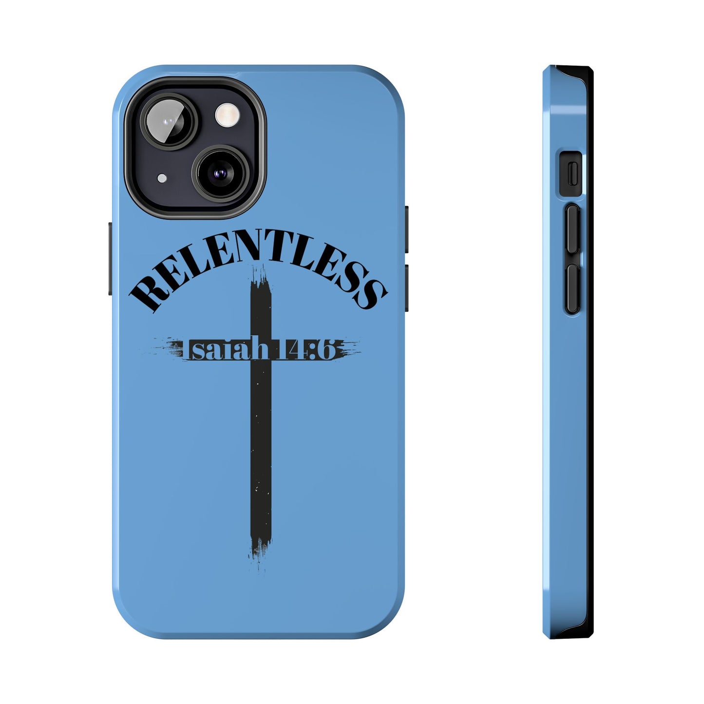 Relentless Isaiah 14:6 (phone case)