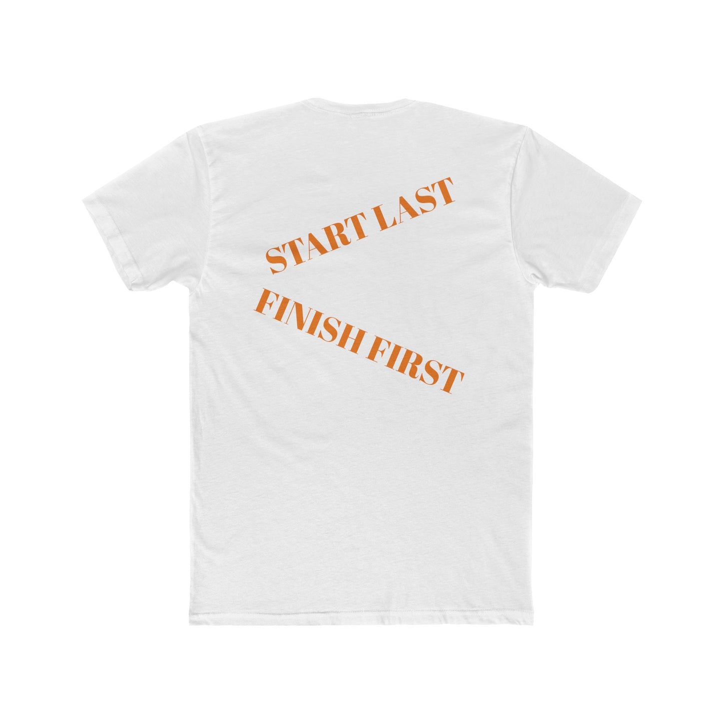 START LAST FINSH FIRST tee