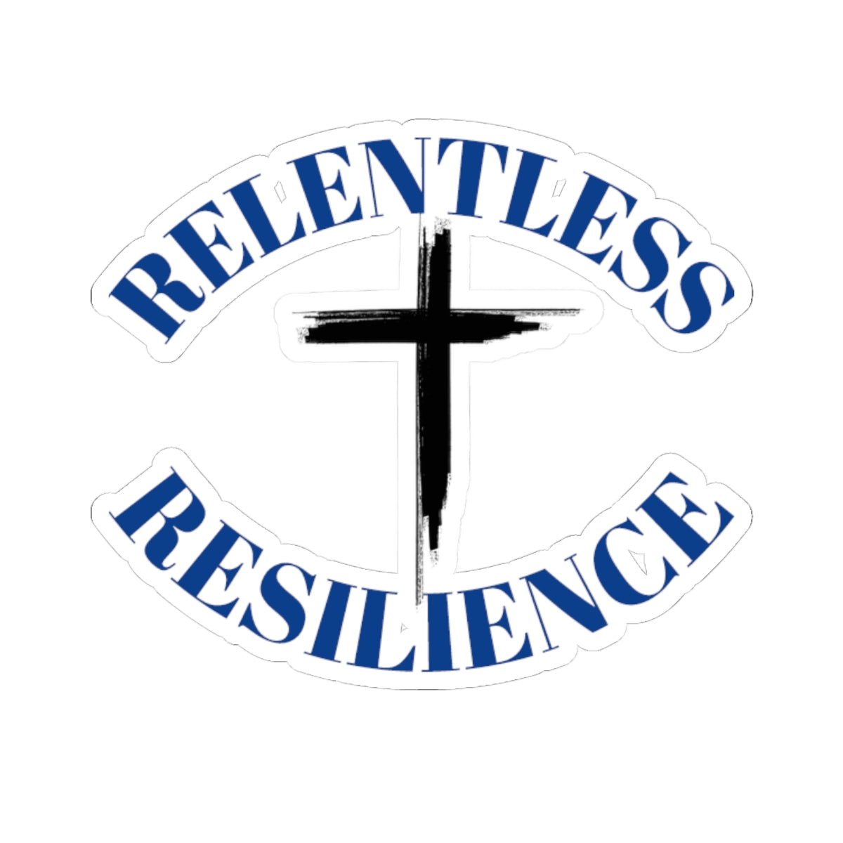 Relentless Resilience Stickers
