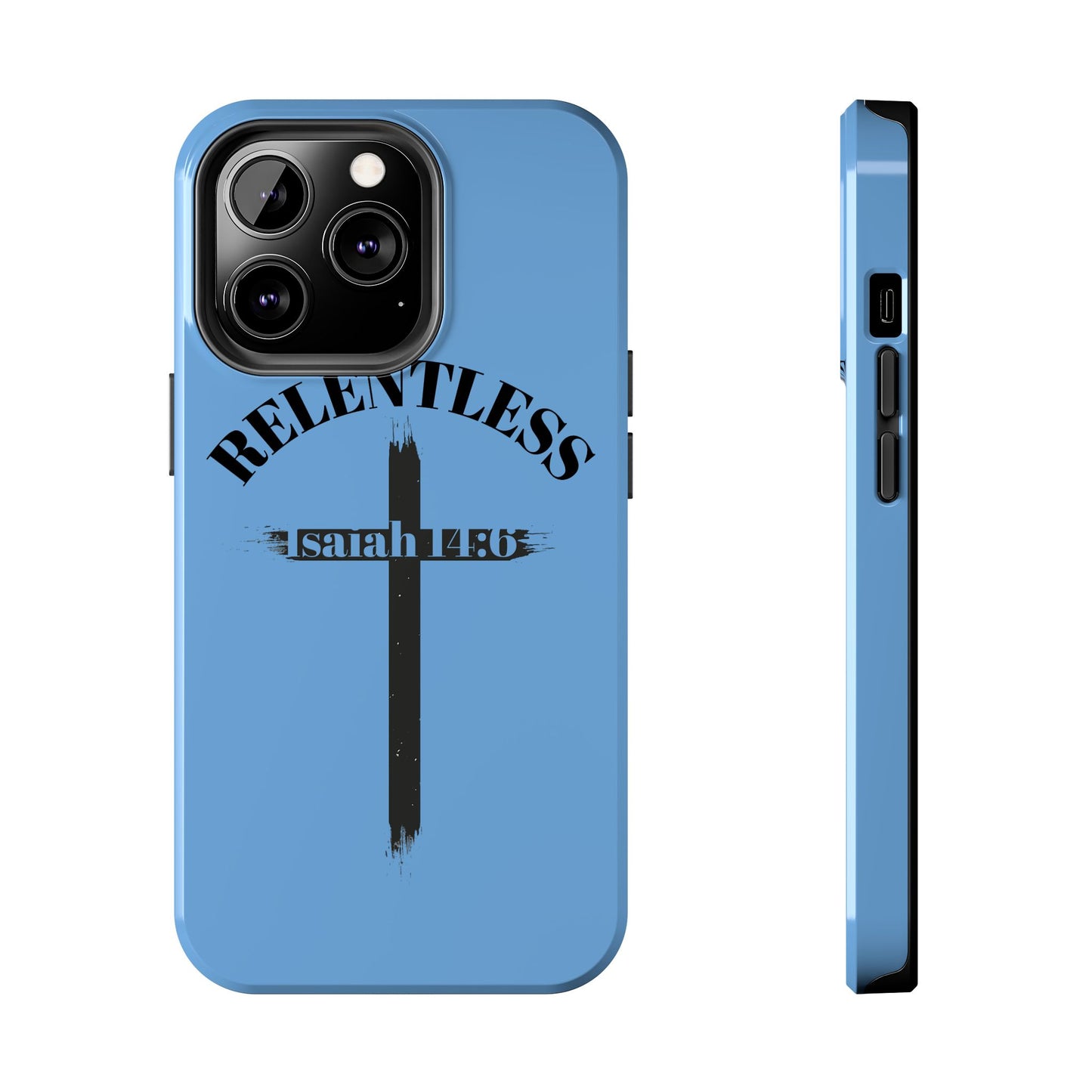 Relentless Isaiah 14:6 (phone case)