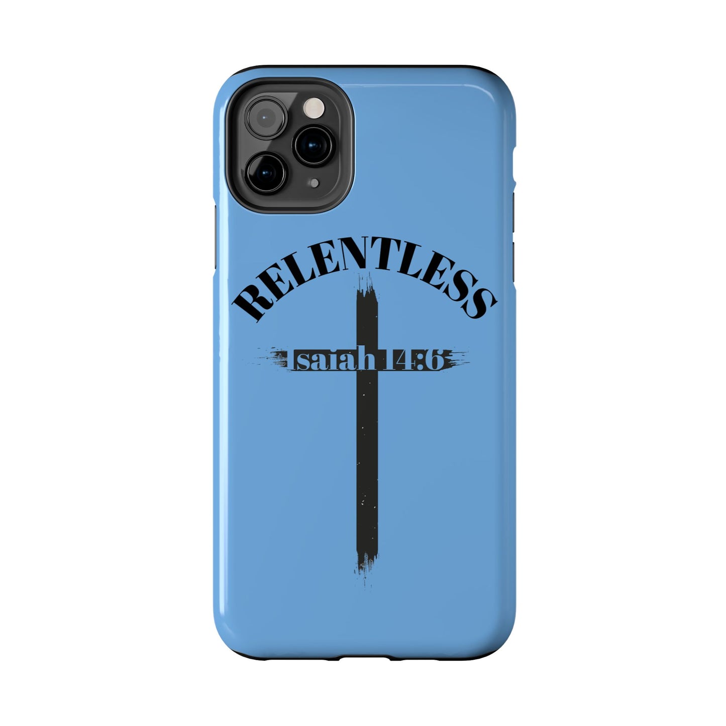 Relentless Isaiah 14:6 (phone case)