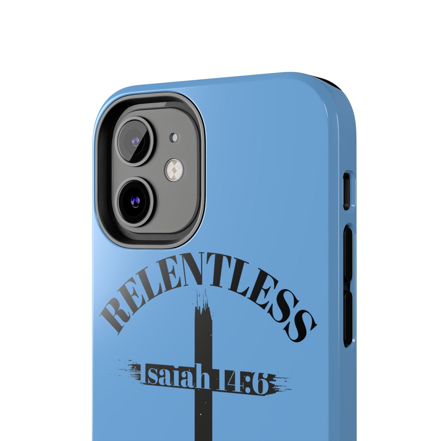 Relentless Isaiah 14:6 (phone case)