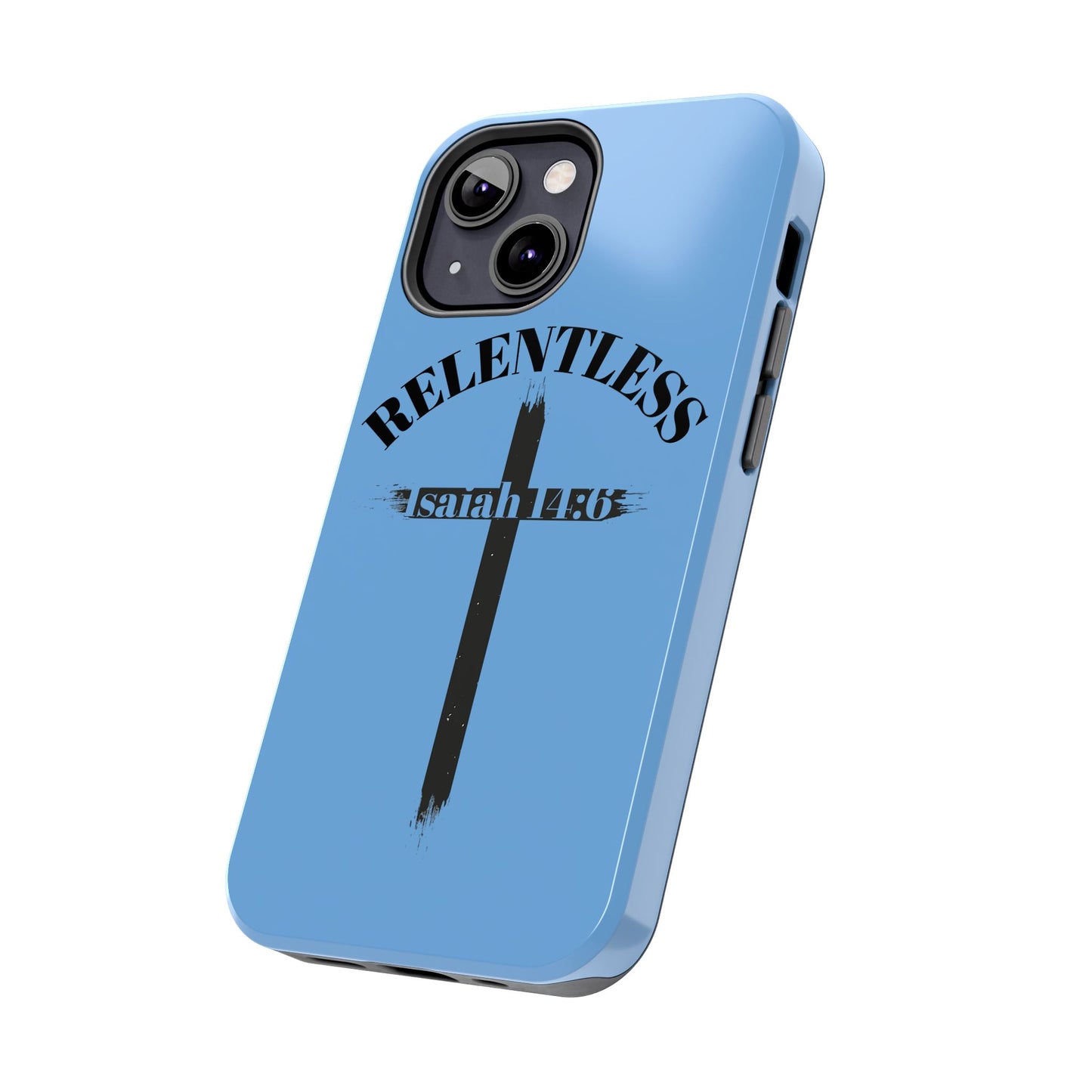 Relentless Isaiah 14:6 (phone case)