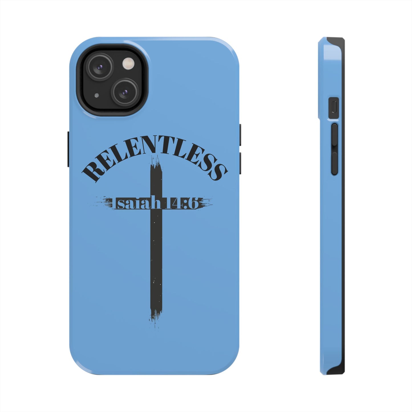 Relentless Isaiah 14:6 (phone case)