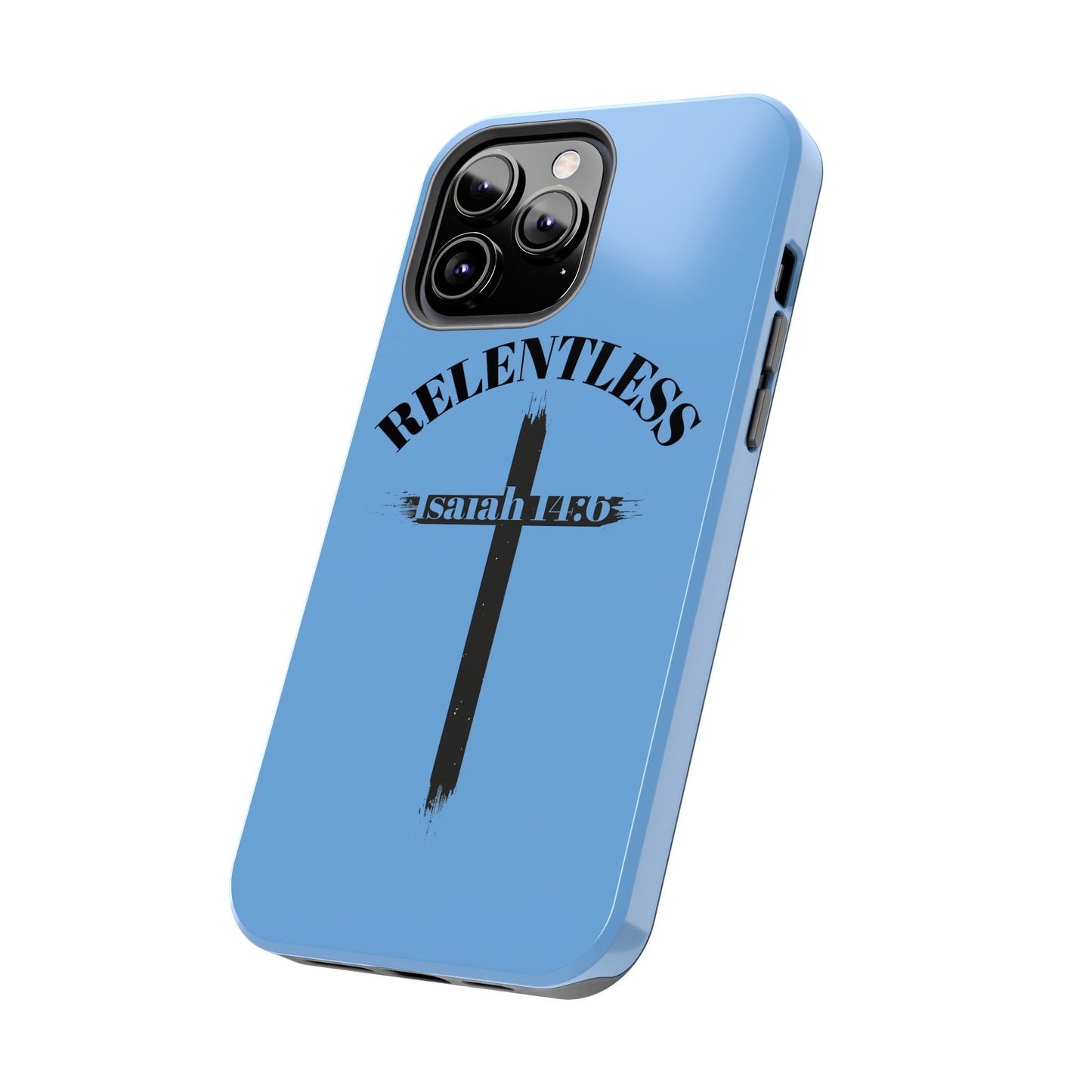 Relentless Isaiah 14:6 (phone case)