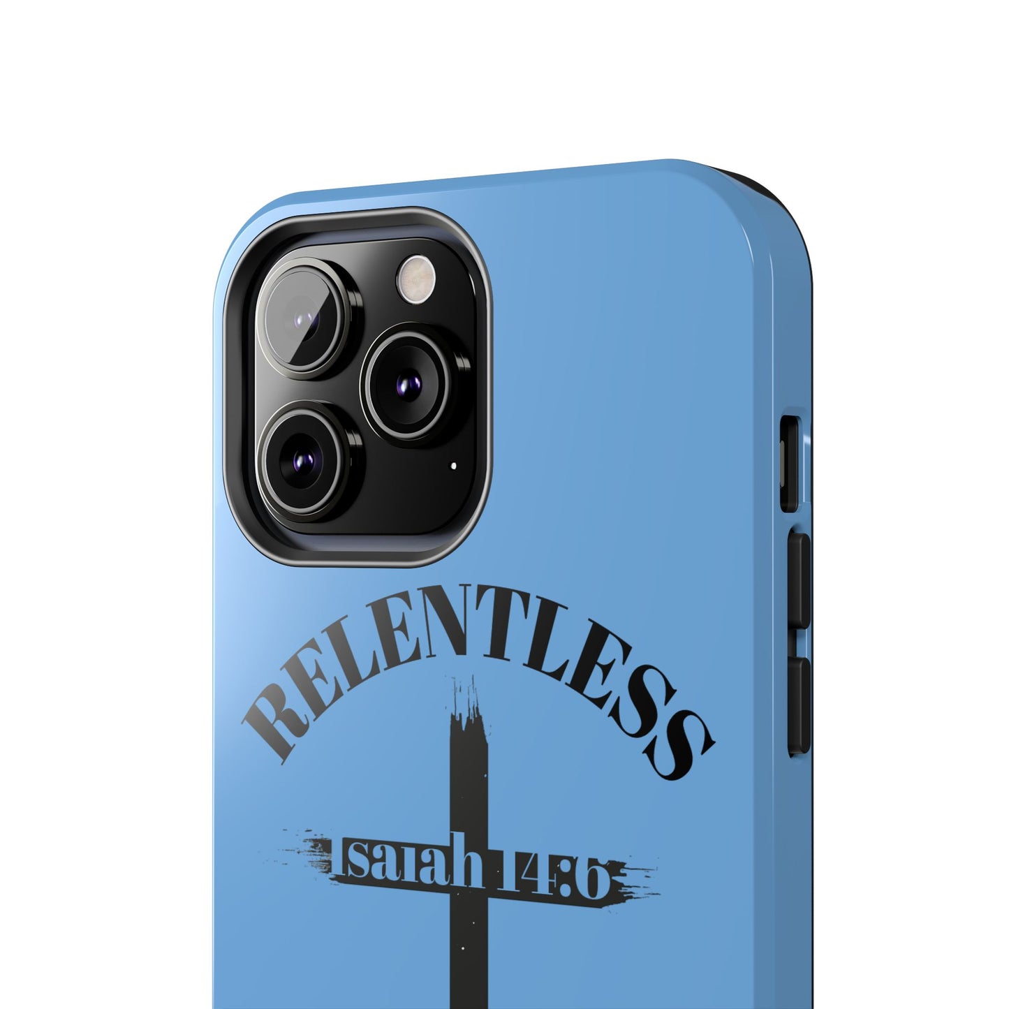 Relentless Isaiah 14:6 (phone case)