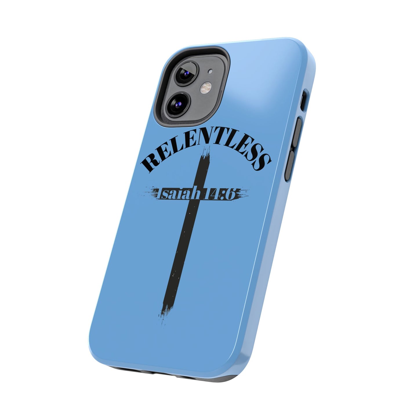 Relentless Isaiah 14:6 (phone case)