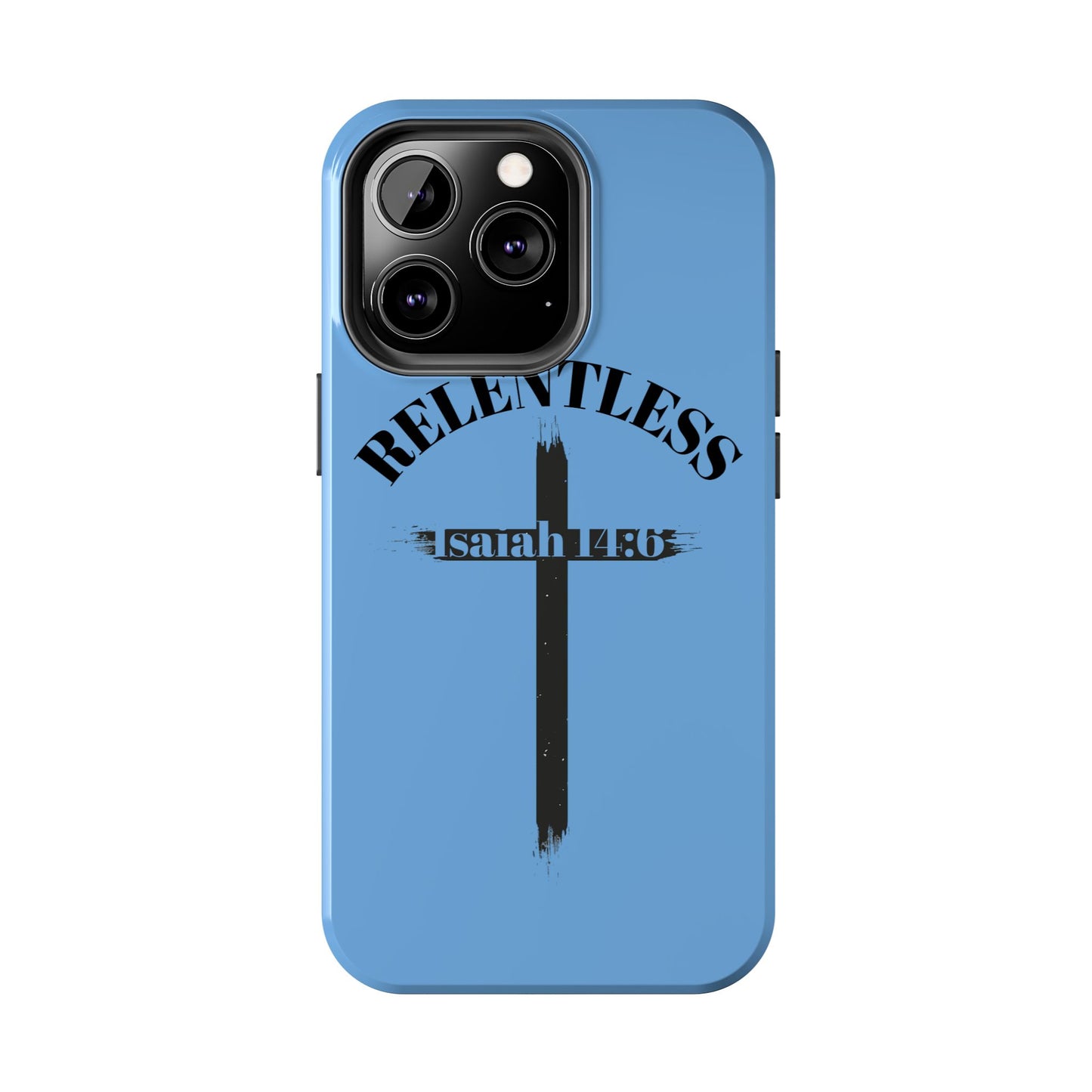 Relentless Isaiah 14:6 (phone case)