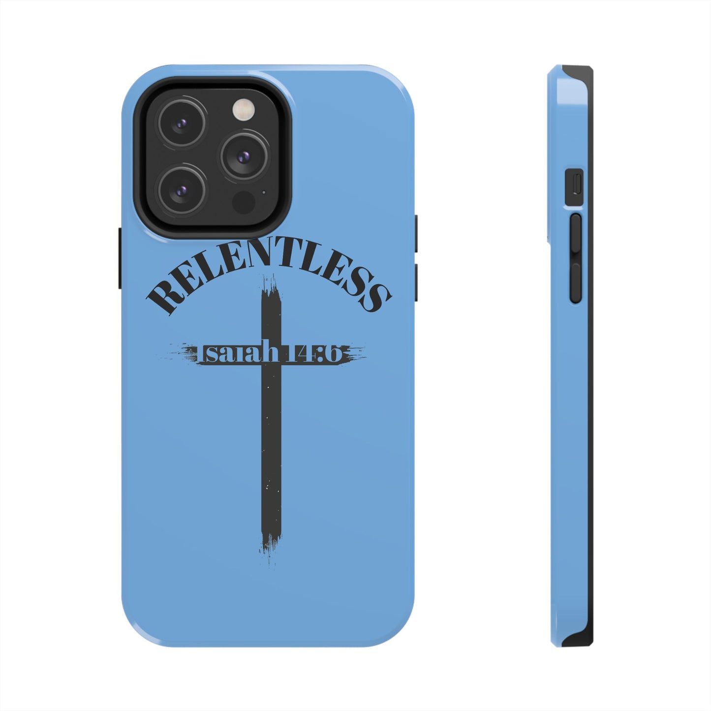 Relentless Isaiah 14:6 (phone case)