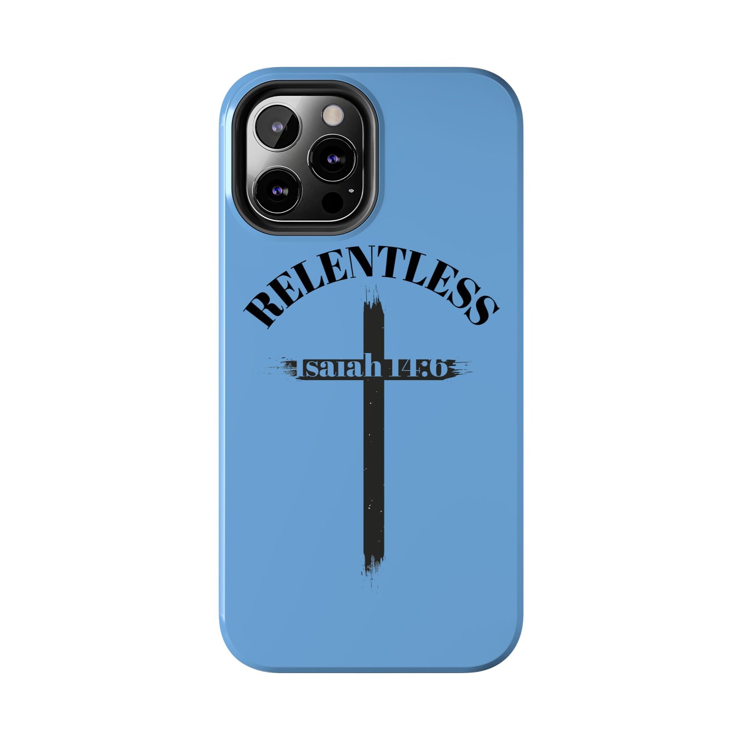 Relentless Isaiah 14:6 (phone case)