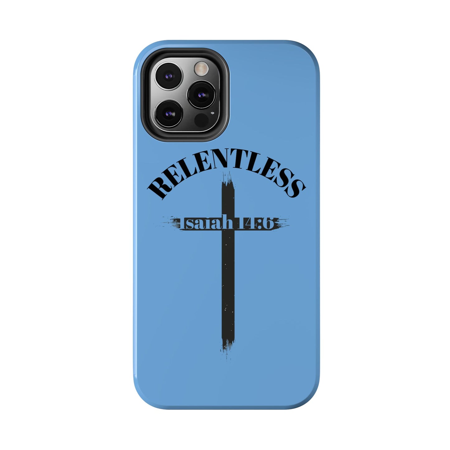 Relentless Isaiah 14:6 (phone case)