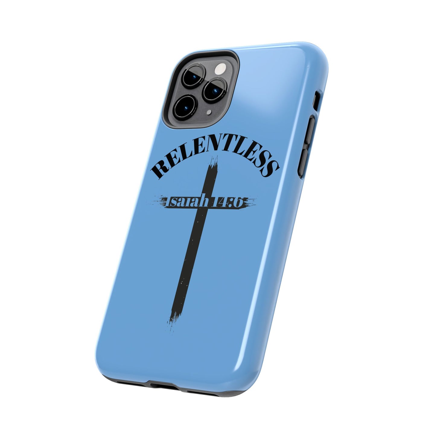 Relentless Isaiah 14:6 (phone case)