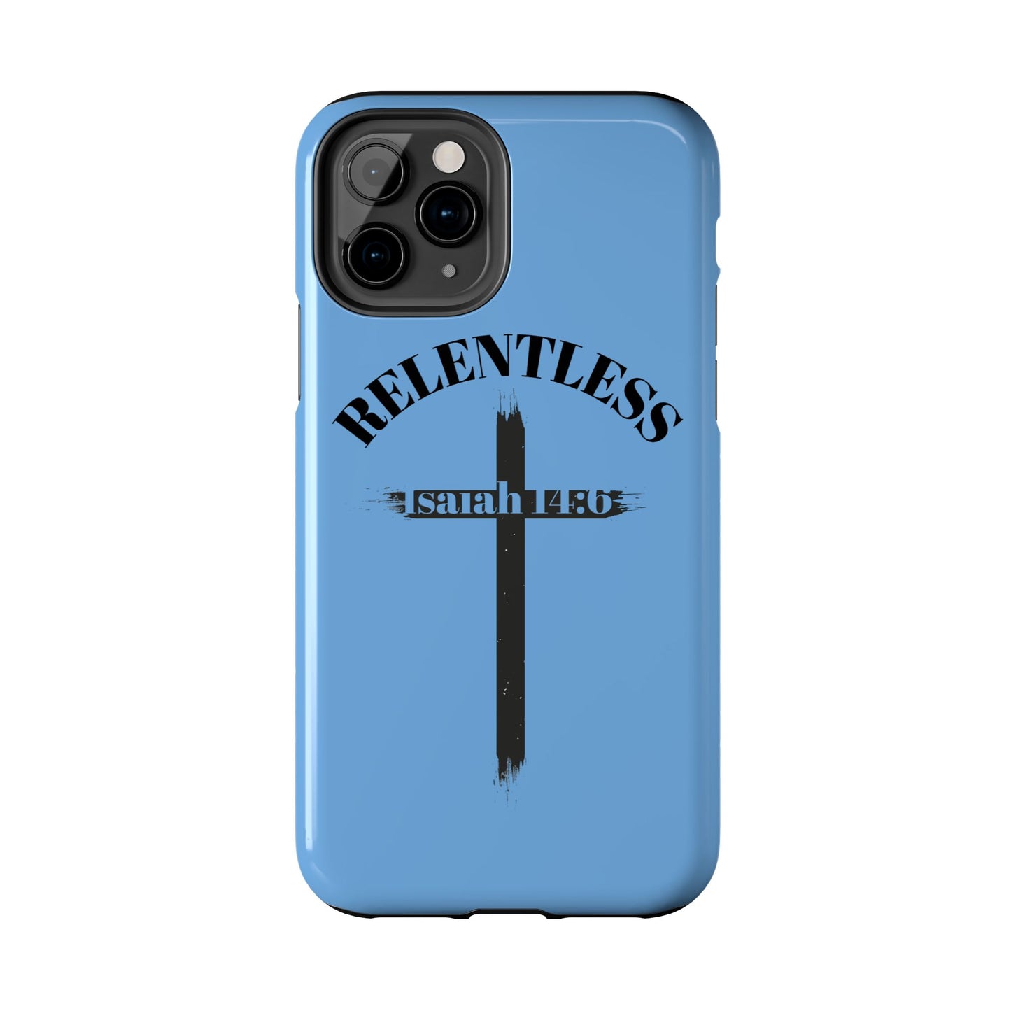Relentless Isaiah 14:6 (phone case)