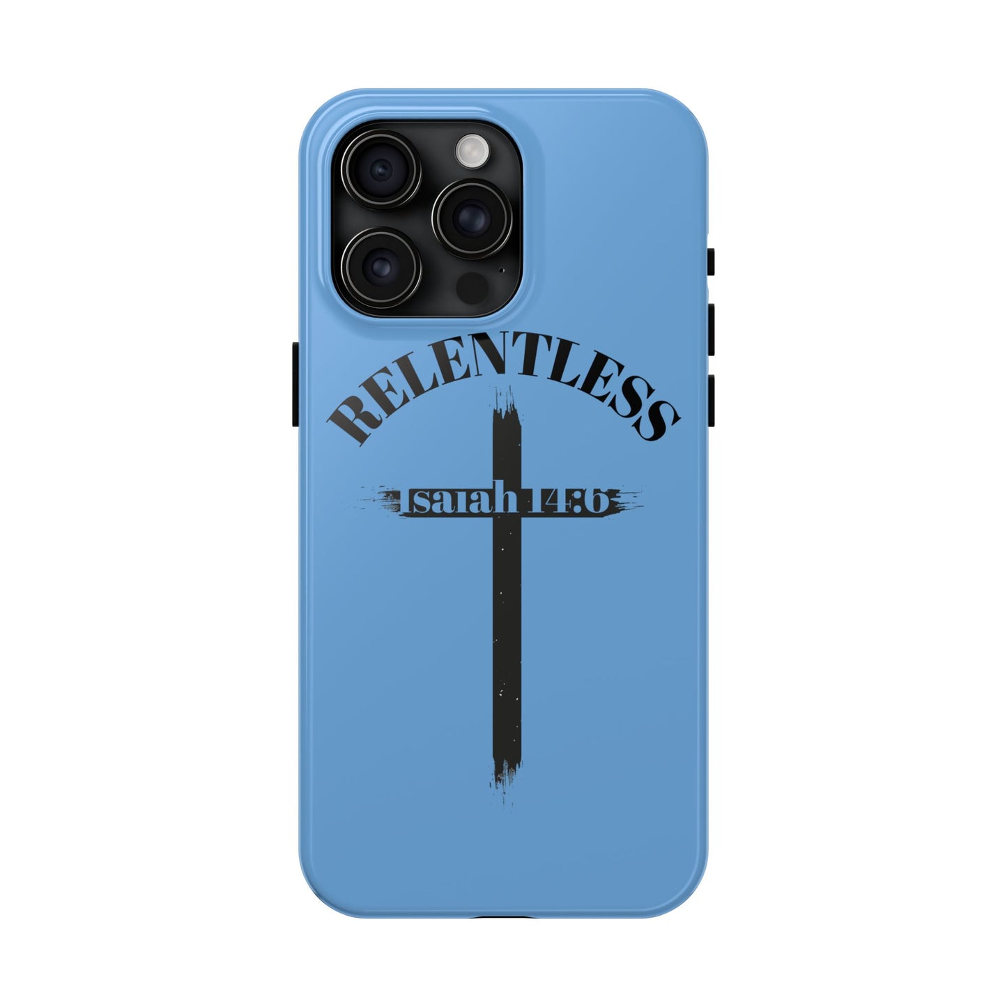 Relentless Isaiah 14:6 (phone case)
