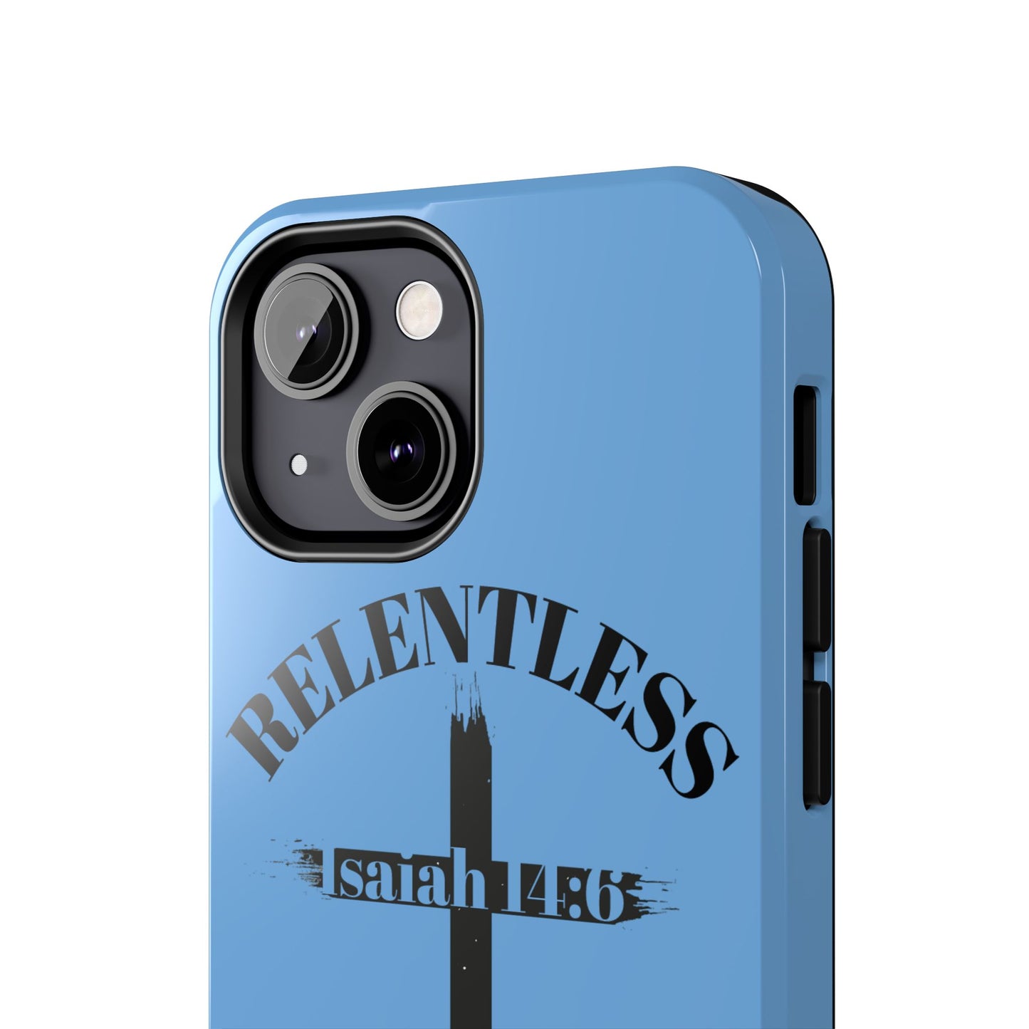 Relentless Isaiah 14:6 (phone case)