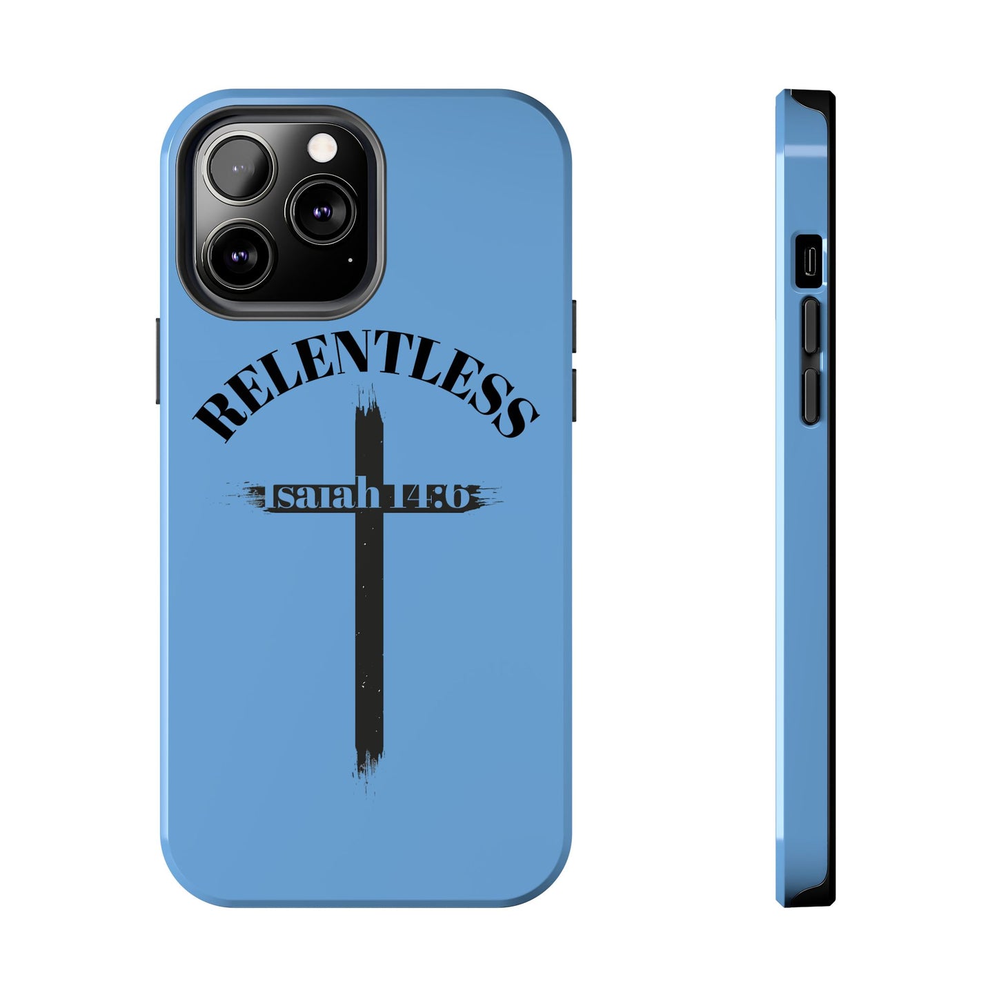 Relentless Isaiah 14:6 (phone case)