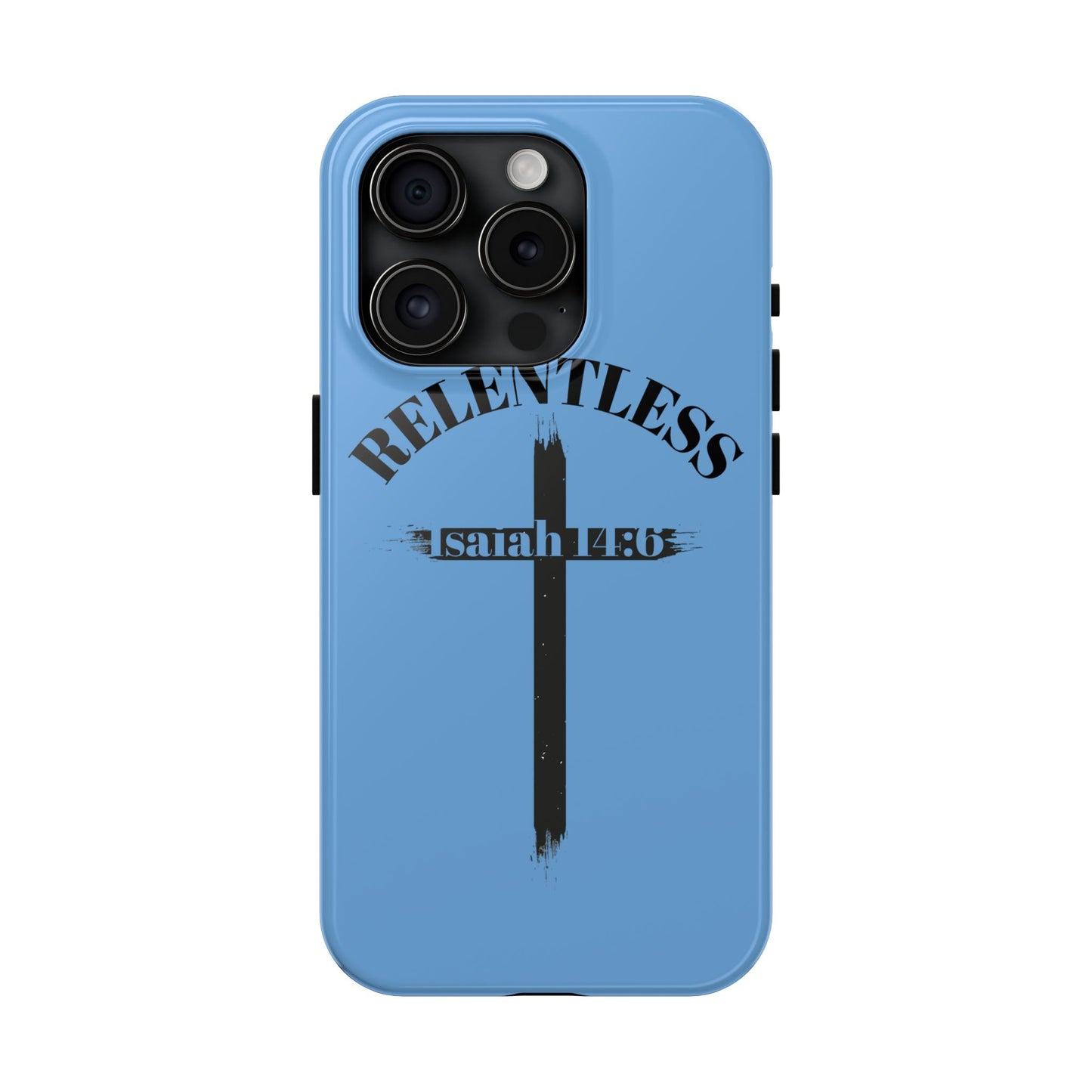 Relentless Isaiah 14:6 (phone case)