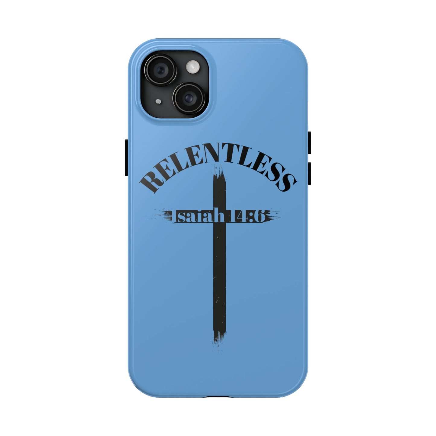 Relentless Isaiah 14:6 (phone case)