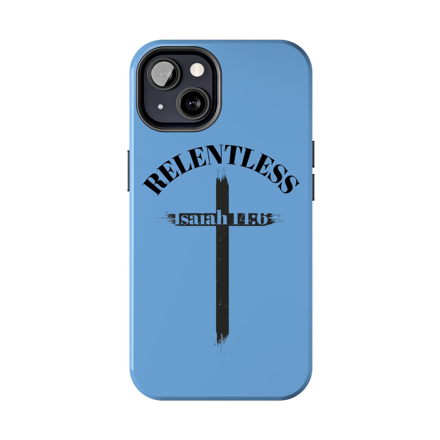 Relentless Isaiah 14:6 (phone case)