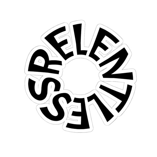 Relentless Kiss-Cut Stickers - Motivational Black & White Design for Laptops, Water Bottles, and Journals
